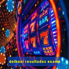 delboni resultados exame